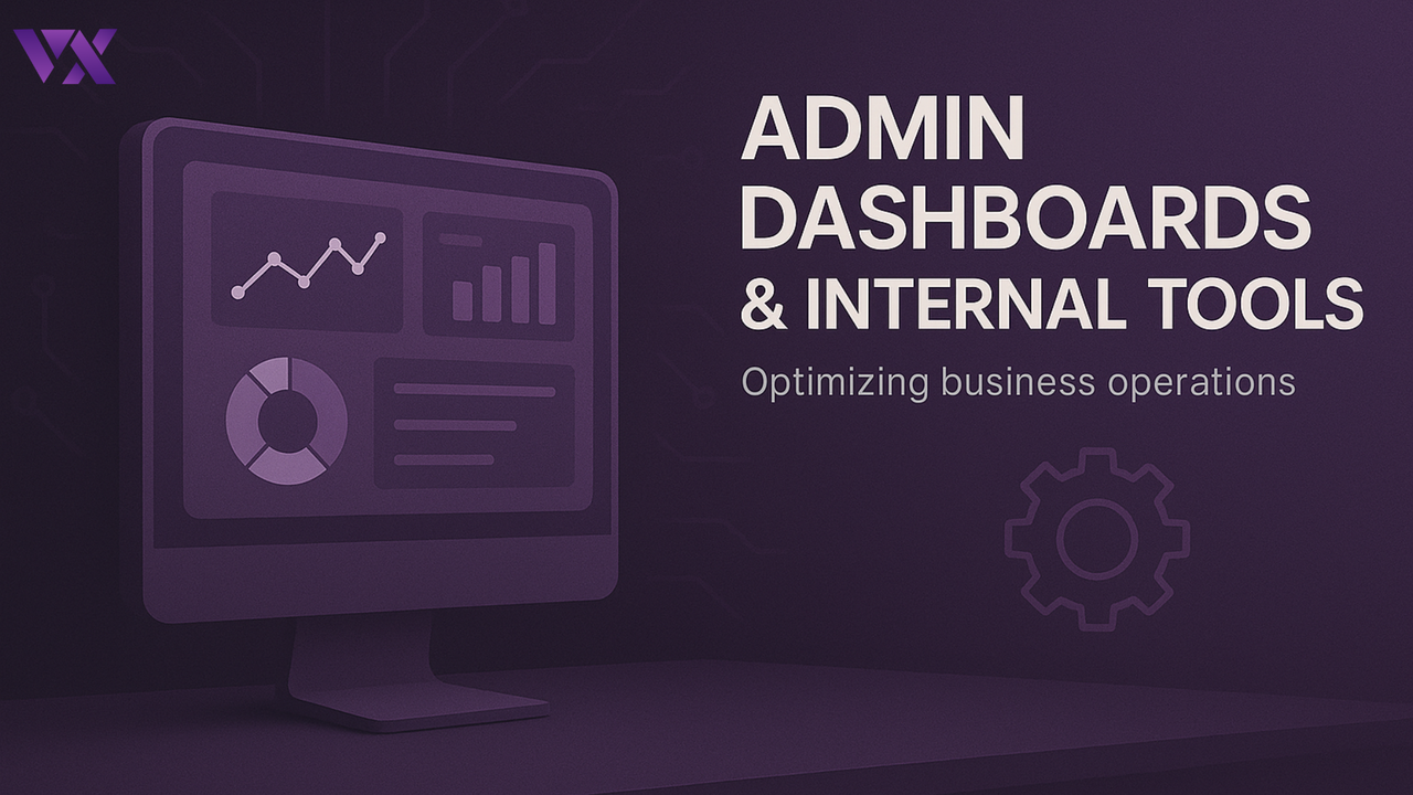 Admin Dashboards & Internal Tools